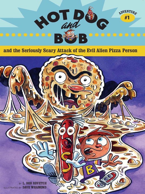 Title details for Hot Dog and Bob: Adventure 1 by L. Bob Rovetch - Available